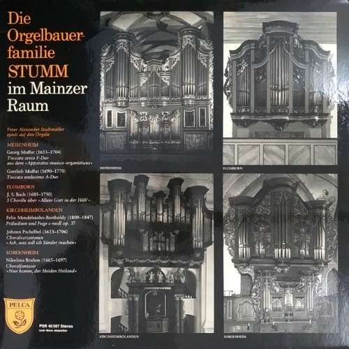 Die Orgelbauer familie STUMM im Mainzer Raum / Peter Alexander Stadtmidler spielt auf den Orgeln