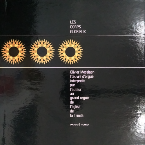 LES CORPS GLORIEUX Olivier Messiaen l&#039;auvre d&#039;orgue interprété par l&#039;auteur au grand orgue de l&#039;église de la Trinité[2LP BOX]