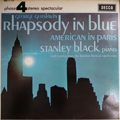 GEORGE GERSHWIN Rhapsody in blue, AMERICAN IN PARIS / Stanley black, piano,And conducting the london festival ORCHESTRA
