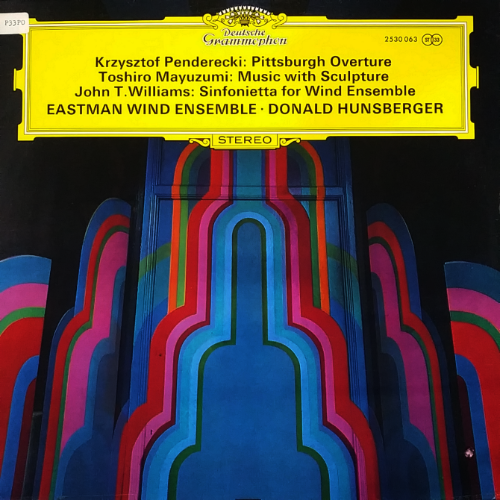 Krzysztof Penderecki: Pittsburgh Overture/ Toshiro Mayuzumi: Music with Sculpture/ John T. Williams: Sinfonietta for Wind Ensemble