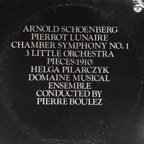 ARNOLD SCHOENBERG PIERROT LUNAIRE CHAMBER SYMPHONY NO.1  3 LITTLE ORCHESTRA PIECES (1910)