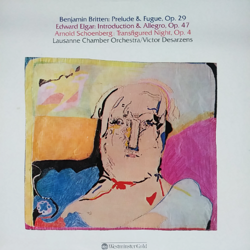 Benjamin Britten: Prelude &amp; Fugue, Op. 29 Edward Elgar: Introduction &amp; Allegro, Op. 47 Arnold Schoenberg: Transfigured Night, Op. 4 Lausanne Chamber Orchestra/Victor Desarzens