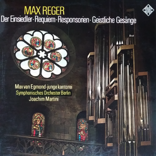 MAX REGER Der Einsiedler. Requiem. Responsorien · Geistliche Gesänge