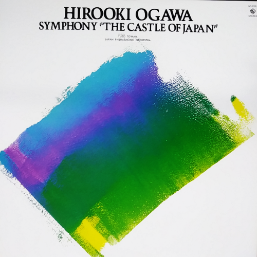 HIROOKI OGAWA SYMPHONY &quot;THE CASTLE OF JAPAN&quot;